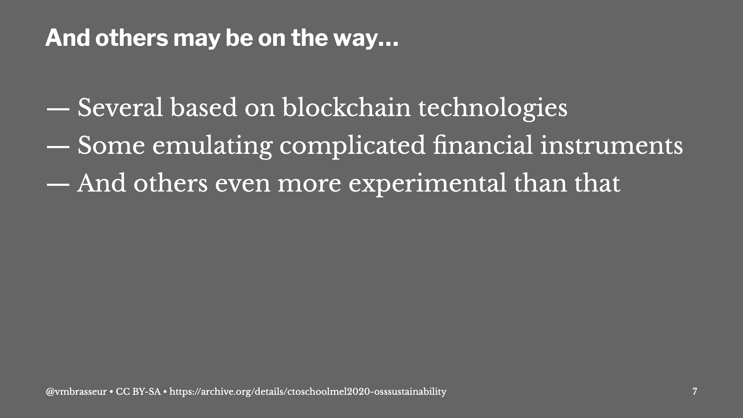 And several may be on the way; several based on blockchain technologies, some emulating complicated financial instruments, and even others more experimental than that