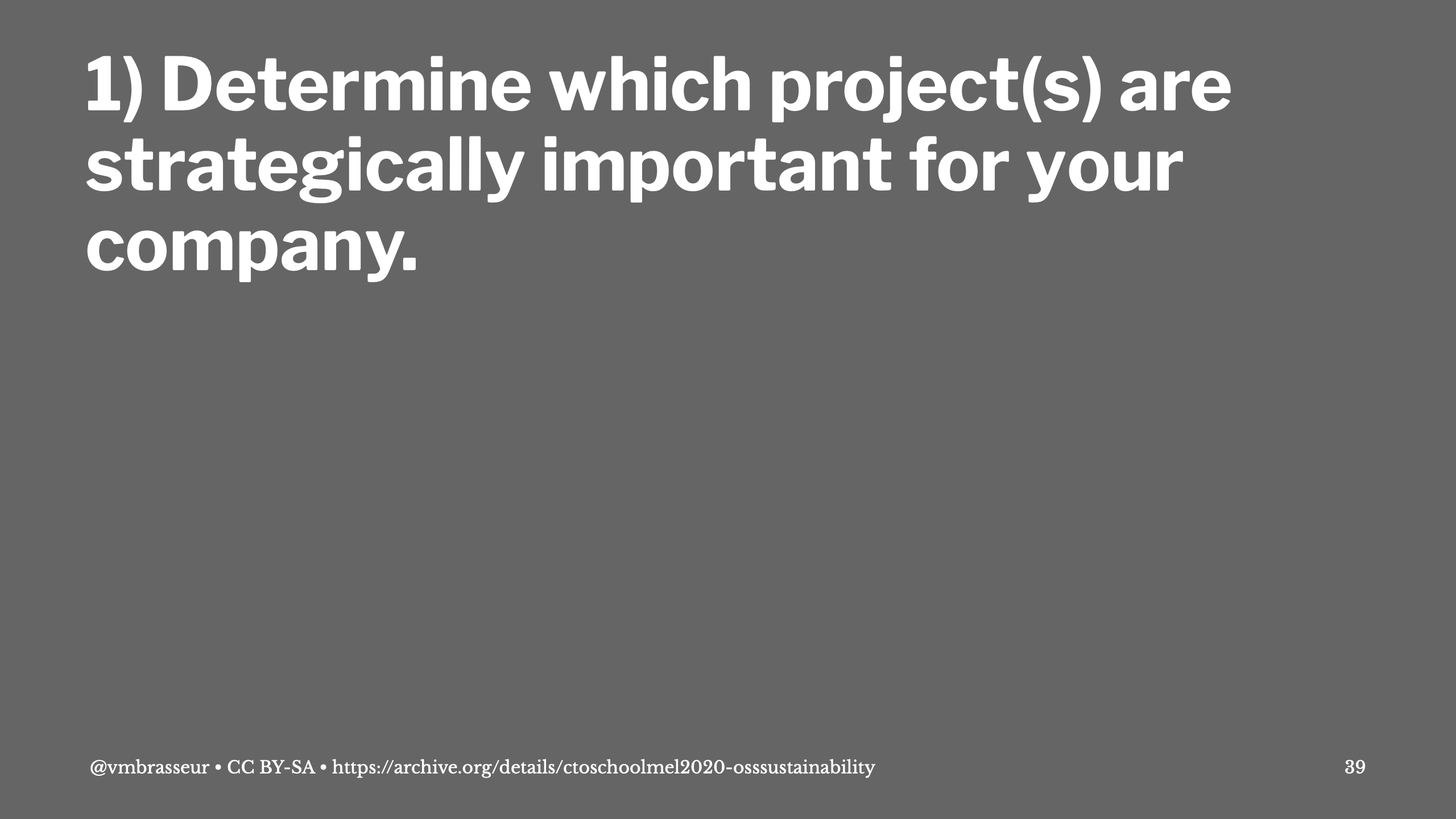 1) Determine which project(s) are strategically important for your company.