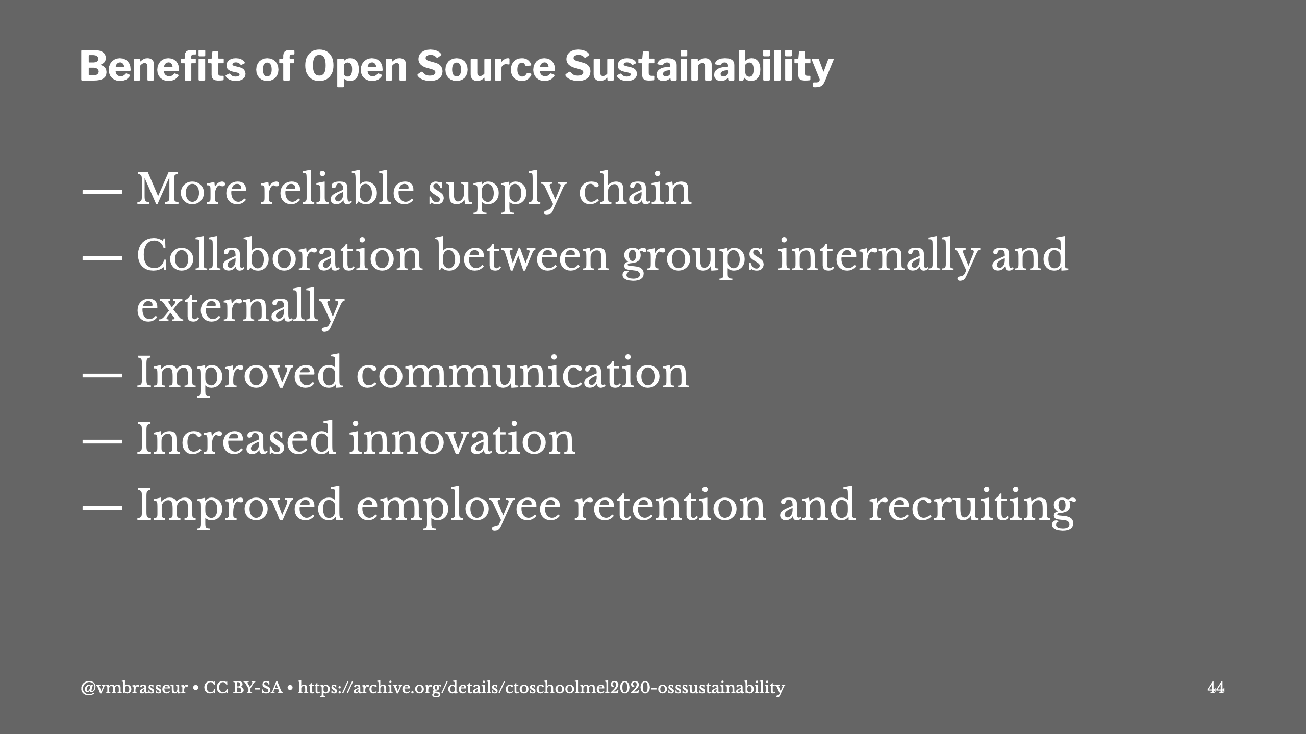 Benefits of Open Source Sustainability: More reliable supply chain, Collaboration between groups internally and externally, Improved communication, Increased innovation, Improved employee retention and recruiting